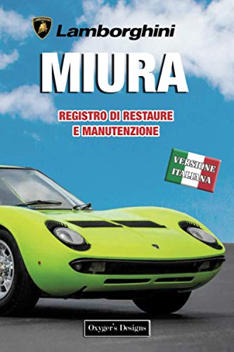 LAMBORGHINI MIURA: REGISTRO DI RESTAURE E MANUTENZIONE