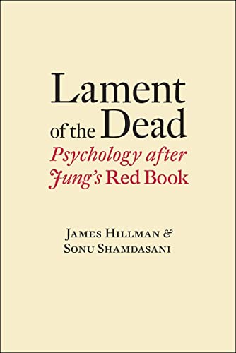 Lament of the Dead: Psychology After Jung's Red Book