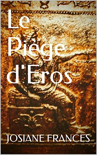 Le Piège d'Eros (RELATIONS HOMMES/FEMMES) (French Edition)