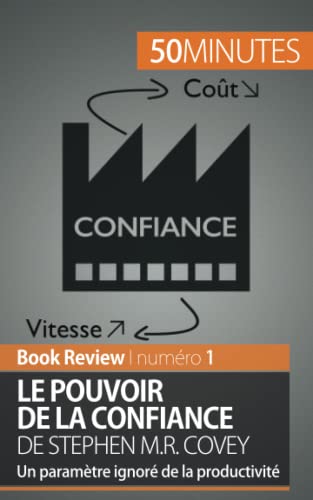 Le Pouvoir de la confiance de Stephen M.R. Covey: Un paramètre ignoré de la productivité (Book Review)