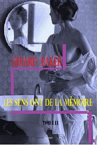 Les sens ont de mémoire (Les sens ont de la mémoire t. 2) (French Edition)