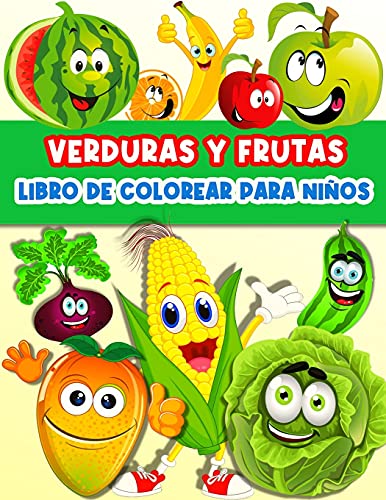 Libro De Colorear Frutas Y Verduras Para Niños Y Niñas: Divertidas Páginas Para Colorear Frutas Y Verduras Para Niños Y Niñas Infantiles. Libro De ... Dibujar Deliciosas Peras, Manzanas, Plátanos,