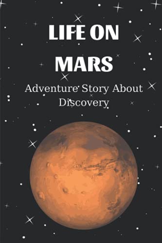 Life On Mars: Adventure Story About Discovery: Fiction Novels To Read