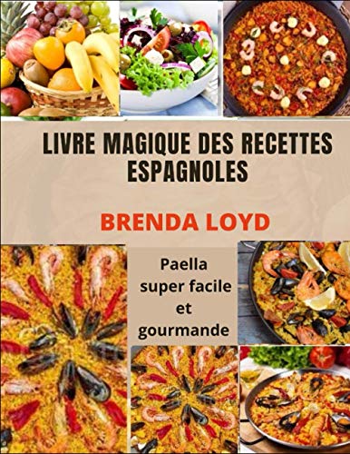 LIVRE MAGIQUE DES RECETTES ESPAGNOLES: Paella super facile et gourmande