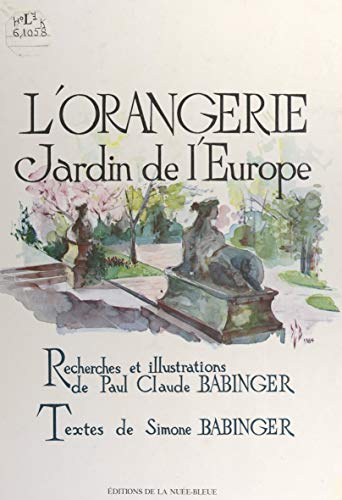 L'orangerie: Jardin de l'Europe (French Edition)