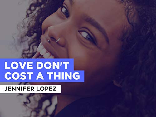 Love Don't Cost A Thing al estilo de Jennifer Lopez