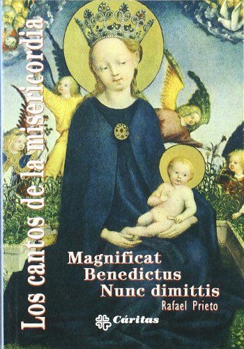 Magnificat. Benedictus. Nunc Dimitis. Los Cantos de la misericordia (Relatos para el Espiritu.)