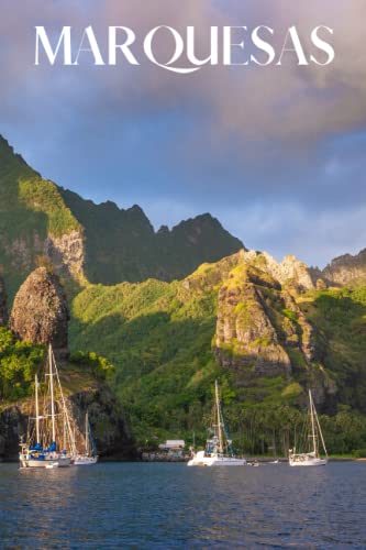 Marquesas: Marquesas travel notebook journal, 100 pages, a perfect Pacific Islands cruise gift or souvenir or to write your own Marquesas French Polynesia travel guide book.