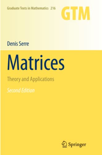 Matrices: Theory and Applications: 216 (Graduate Texts in Mathematics)