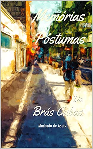 Memórias Póstumas de Brás Cubas (Portuguese Edition)
