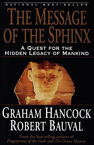 MESSAGE OF THE SPHINX: A Quest for the Hidden Legacy of Mankind