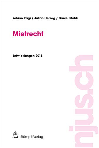 Mietrecht: Entwicklungen 2018 (njus.ch) (German Edition)