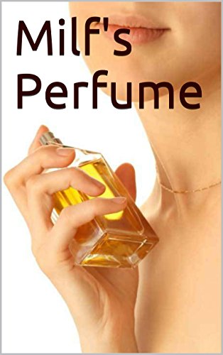 Milf's Perfume (English Edition)