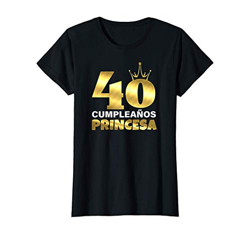 Mujer 40 Cumpleaños Princesa Original Idea Regalo 40 Años Mujer Camiseta