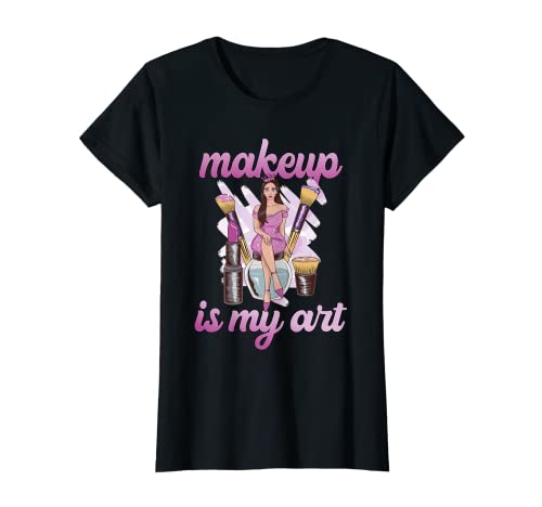 Mujer El maquillaje es mi arte Camiseta