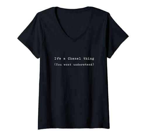 Mujer Es una cosa de Chanel que no entenderías lindo nombre Camiseta Cuello V