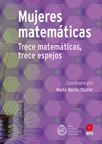 Mujeres matemáticas: Trece matemáticas, trece espejos: 10 (Estímulos Matemáticos)