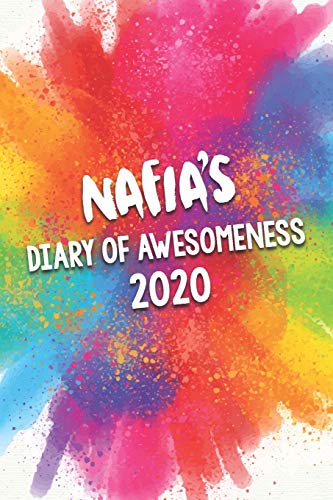 Nafia's Diary of Awesomeness 2020: Unique Personalised Full Year Dated Diary Gift For A Girl Called Nafia - 185 Pages - 2 Days Per Page - Perfect for ... Journal For Home, School College Or Work.