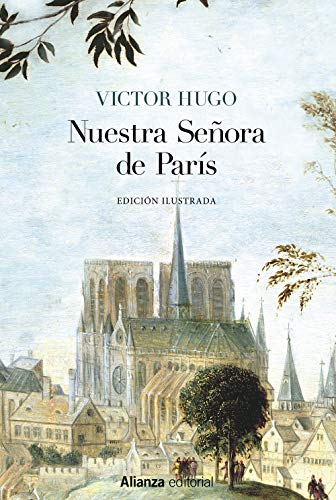 Nuestra Señora de París [Edición Ilustrada] (Alianza Literaria (Al))