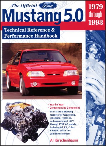 Official Ford Mustang 5.0 Tech Reference and Performance Handbook 1979-1993: Technical Reference & Performance Handbook, 1979-1993