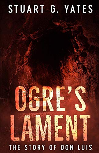 Ogre's Lament: The Story of Don Luis [Idioma Inglés]