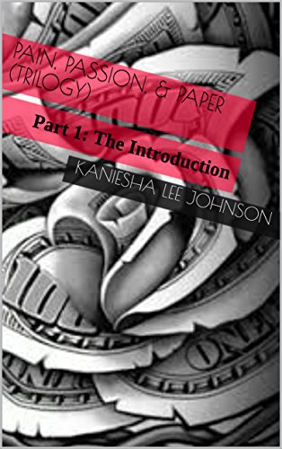 Pain, Passion, & Paper (Trilogy): Part 1: The Introduction (English Edition)