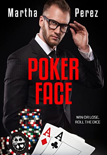 POKER FACE : WIN OR LOSE. ROLL THE DICE (English Edition)