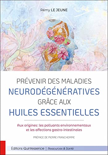 Prévenir des maladies neurodégénératives grâce aux huiles essentielles (Ressources & Santé)