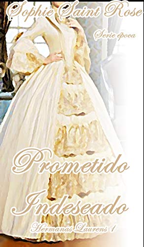 Prometido indeseado (Hermanas Laurens nº 1)