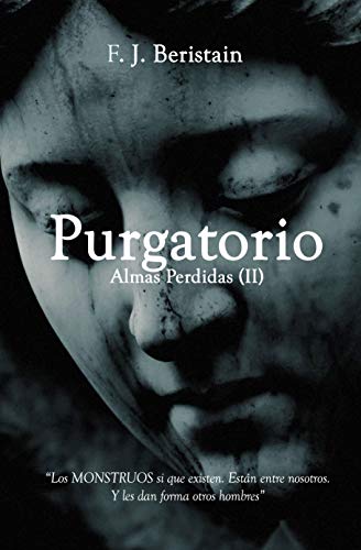 PURGATORIO: Los "MONSTRUOS" sí que existen y están entre nosotros (Almas Perdidas nº 2)