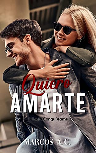 Quiero amarte (Trilogía "Conquístame" nº 3)