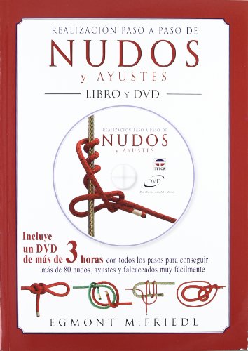 REALIZACIÓN PASO A PASO DE NUDOS Y AYUSTES. LIBRO Y DVD (Nautica (tutor))