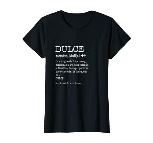 Regalo para Dulce con Nombre Divertido Significado Mujeres Camiseta