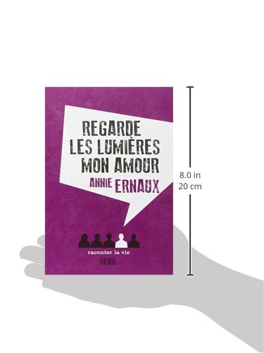 Regarde les lumières mon amour (Raconter la vie)