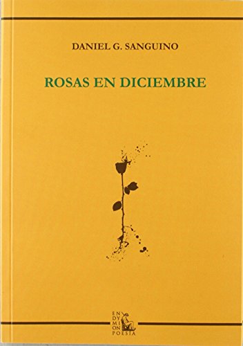 Rosas en diciembre de Daniel Sanguino (11 jul 2011) Tapa blanda