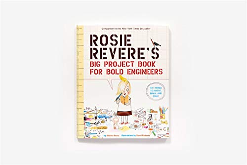 Rosie Revere's Big Project Book For Bold Engineers (Questioneers)