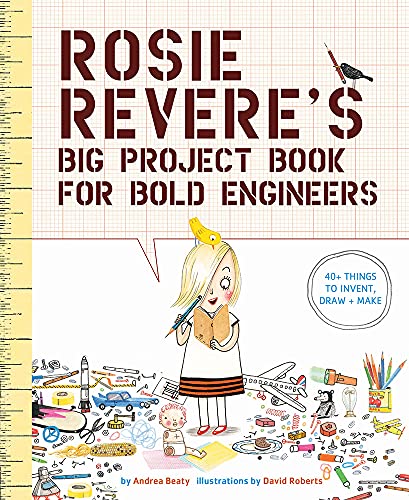 Rosie Revere's Big Project Book For Bold Engineers (Questioneers)