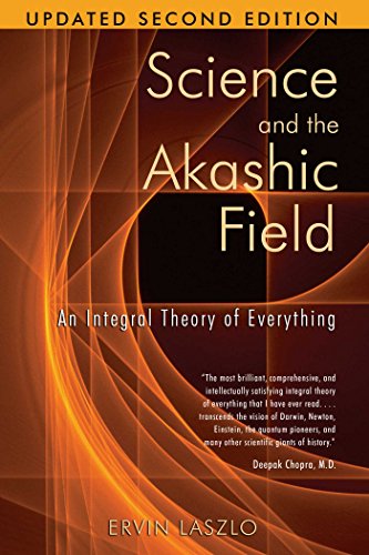 Science and the Akashic Field: An Integral Theory of Everything (English Edition)