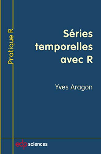 Séries temporelles avec R (Pratique R) (French Edition)