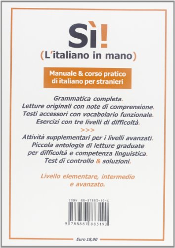 Sì! L'italiano in mano. Manuale e corso pratico di italiano per stranieri. Livello elementare, intermedio e superiore (L' italiano per stranieri)