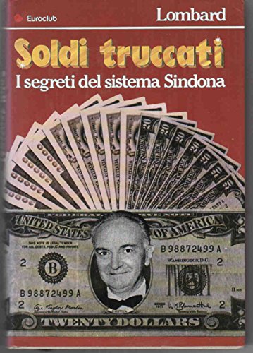 Soldi truccati. I segreti del sistema Sindona.