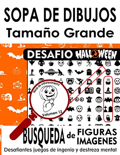 SOPA DE DIBUJOS - Tamaño Grande - Búsqueda de figuras, Búsqueda de Imágenes – DESAFIO HALLOWEEN - Desafiantes juegos de ingenio y destreza mental - Un ... de las sopas de letras. (SOPA DE IMAGENES)