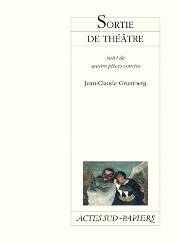 Sortie de théâtre suivi de Une vie de "On" ; Un nouveau job. Bon saint Etienne, priez pour nous ; Mystère de Noël et du Jour de l'an: Paris, Théâtre ... 16 mars 1996 (Actes Sud-Papiers)