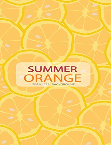 Summer orange: Summer orange on orange cover and Lined pages, Extra large (8.5 x 11) inches, 110 pages, White paper: Volume 1 (Summer orange on orange notebook)