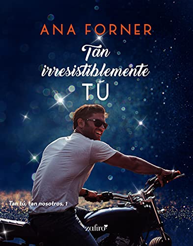 Tan irresistiblemente tú. Tan tú, tan nosotros, 1 (Erótica)