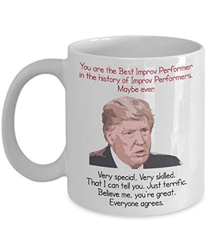 Taza Improv Performer - Eres el mejor artista improvisador - Donald Trump - Coffee Mugs - Taza inspiradora para hombres y mujeres