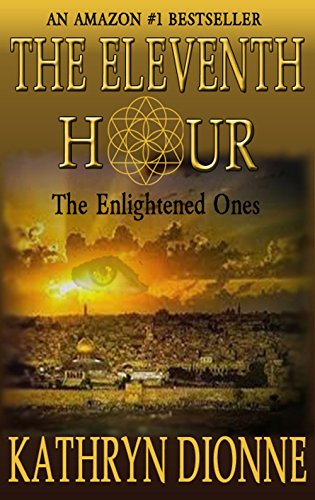The Eleventh Hour: The Enlightened Ones Book I (The Eleventh Hour Trilogy) (English Edition)