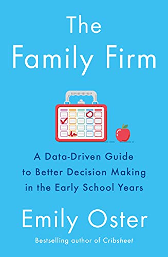 The Family Firm: A Data-Driven Guide to Better Decision Making in the Early School Years - THE INSTANT NEW YORK TIMES BESTSELLER (The ParentData Series) (English Edition)