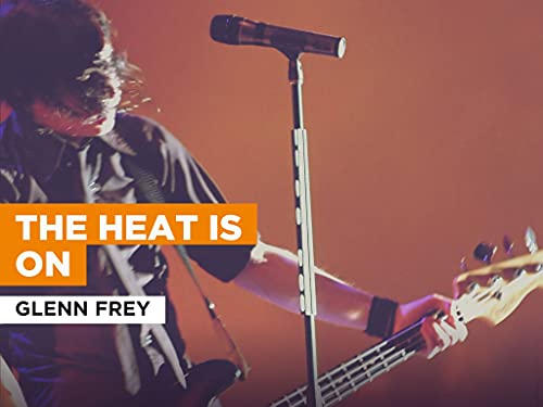 The Heat Is On in the Style of Glenn Frey