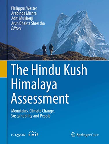 The Hindu Kush Himalaya Assessment: Mountains, Climate Change, Sustainability and People